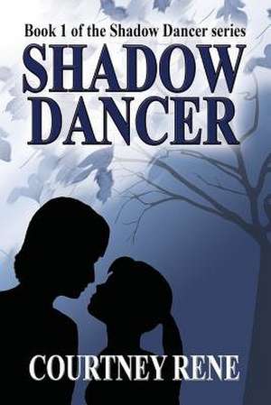 Shadow Dancer de Courtney Rene