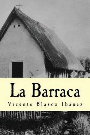 La Barraca de Vicente Blasco Ibáñez