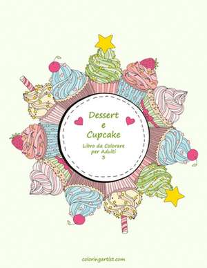 Dessert E Cupcake Libro Da Colorare Per Adulti 3 de Nick Snels