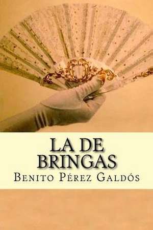 La de Bringas de Benito Pérez Galdós