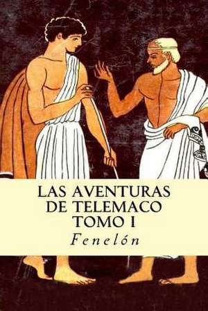 Las Aventuras de Telemaco (Tomo I) de Fenelon