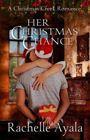 Her Christmas Chance de Rachelle Ayala