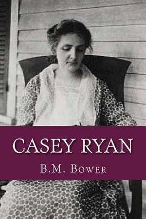Casey Ryan de B. M. Bower