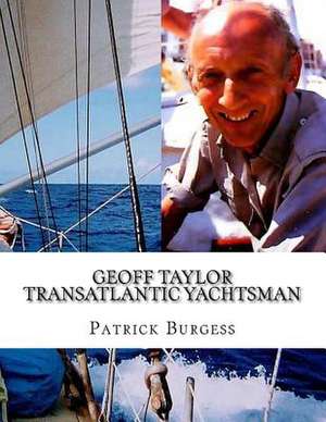 Geoff Taylor, Transatlantic Yachtsman de Burgess, Patrick