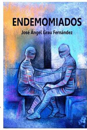 "Endemomiados" de D. Jose Angel Grau Fernandez