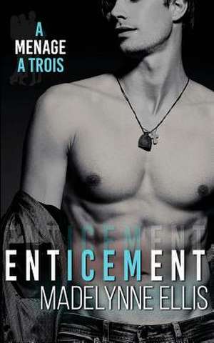 Enticement de Madelynne Ellis