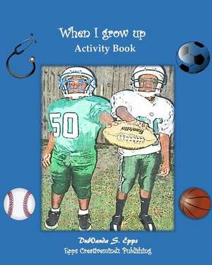 When I Grow Up de Duwanda S. Epps