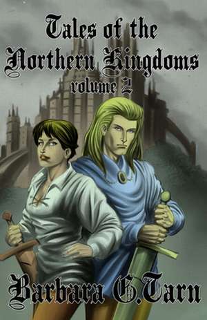 Tales of the Northern Kingdoms - Volume 2 de Barbara G. Tarn