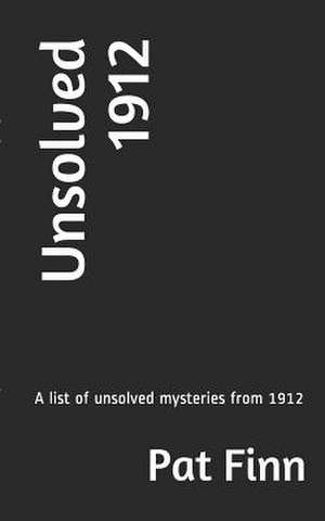 Unsolved 1912 de MR Pat Finn