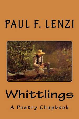 Whittlings de Paul F. Lenzi