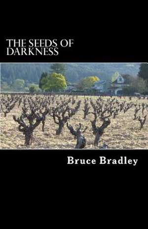 The Seeds of Darkness de Bruce Bradley