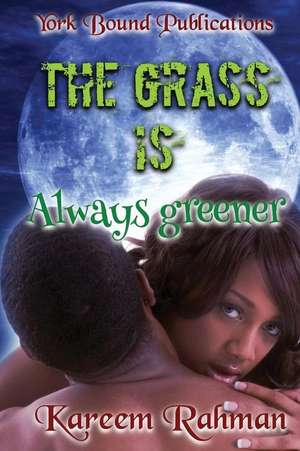 The Grass Is Always Greener de Rahman, Kareem