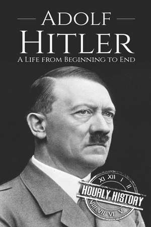 Adolf Hitler de Hourly History