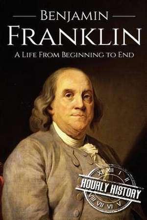 Benjamin Franklin de Hourly History