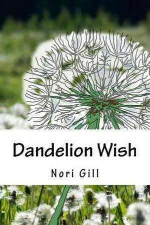 Dandelion Wish de Nori Gill