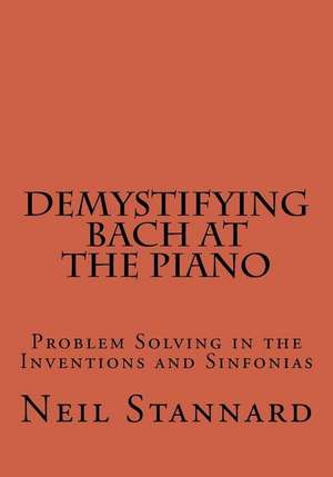 Demystifying Bach at the Piano de Neil Stannard