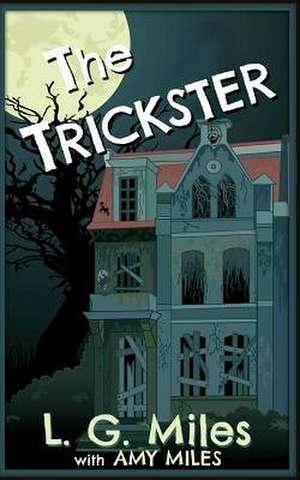 The Trickster de L. G. Miles