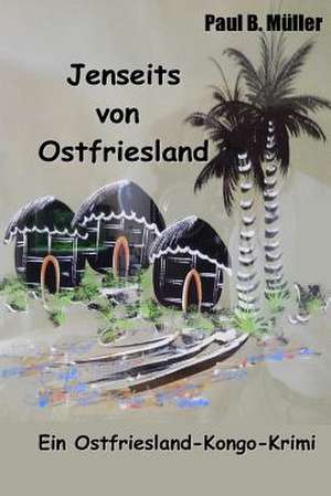 Jenseits Von Ostfriesland de Paul B. Muller