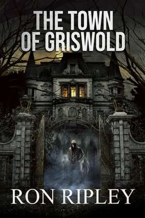 The Town of Griswold de Ron Ripley