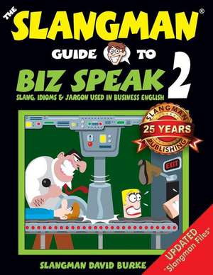 The Slangman Guide to Biz Speak 2 de David Burke