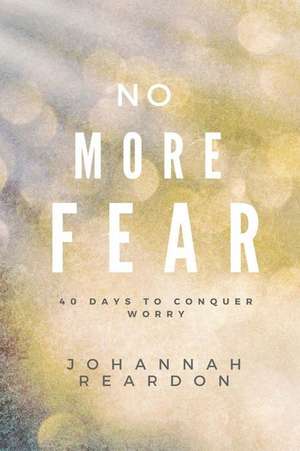 No More Fear de Johannah Reardon