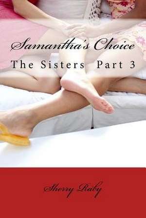 Samantha's Choice de Sherry Raby