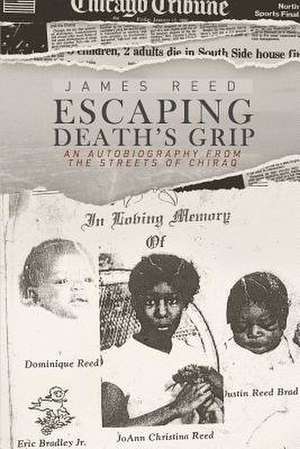 Escaping Death's Grip de James Reed