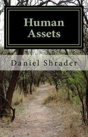 Human Assets de Daniel J. Shrader