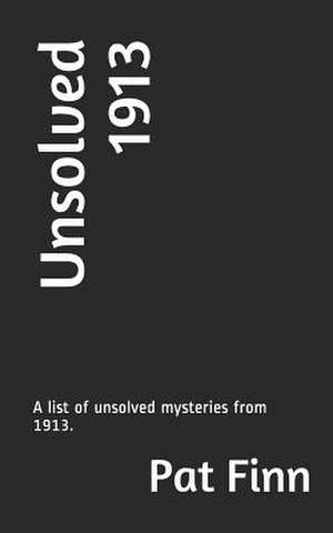 Unsolved 1913 de MR Pat Finn