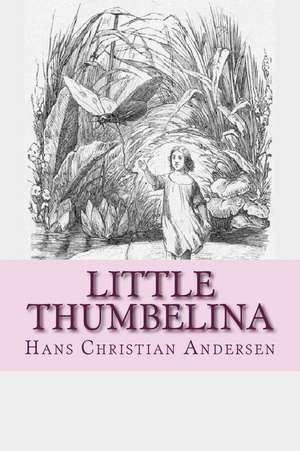 Little Thumbelina de Hans Christian Andersen