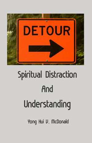 Spiritual Distraction and Understanding de Yong Hui V. McDonald