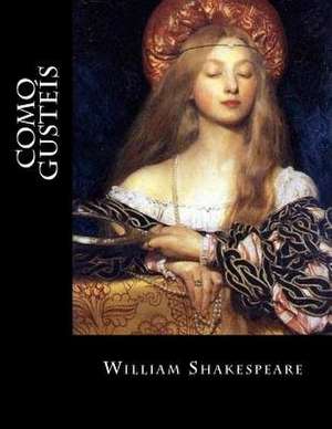 Como Gusteis de William Shakespeare
