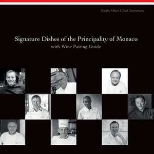 Signature Dishes of the Principality of Monaco with Wine Pairing Guide de Bradley Mitton