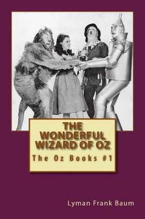 The Wonderful Wizard of Oz de Lyman Frank Baum