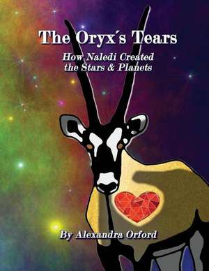 The Oryx's Tears de Alexandra Orford