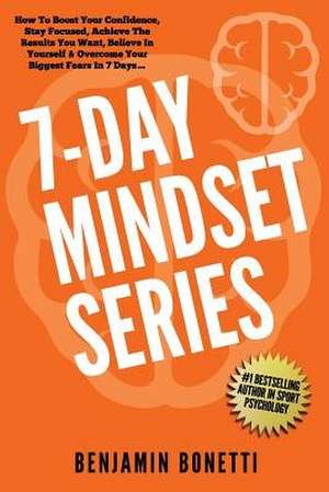 7 Day Mindset Series de Benjamin P. Bonetti