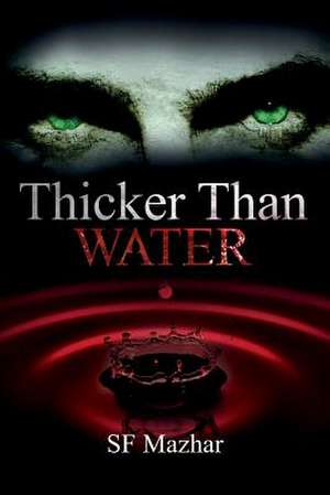 Thicker Than Water de S. F. Mazhar