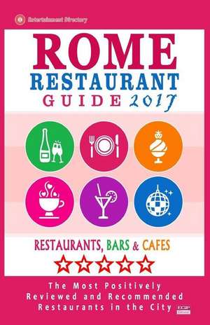 Rome Restaurant Guide 2017 de Herman W. Stewart