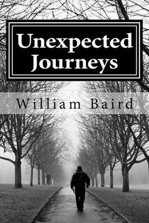 Unexpected Journeys de William Baird