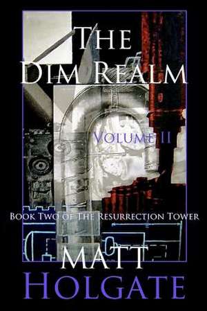 The Dim Realm, Volume II de Matt Holgate