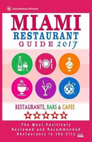 Miami Restaurant Guide 2017 de George R. Schulz