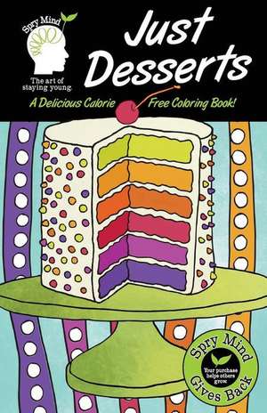 Just Desserts-A Delicious Calorie Free Adult Coloring Book de Scott a. Cuzzo