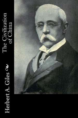 The Civilization of China de Herbert A. Giles