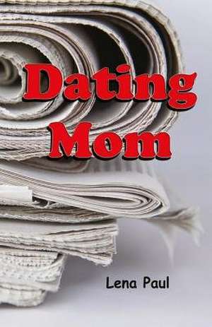 Dating Mom de Lena Paul
