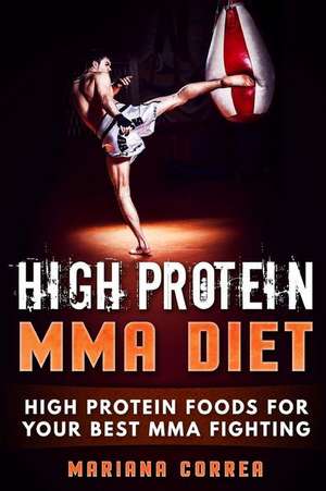 High Protein Mma Diet de Mariana Correa