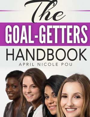 Goal Getter's Handbook de April Nicole Pou