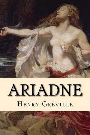 Ariadne de Henry Greville