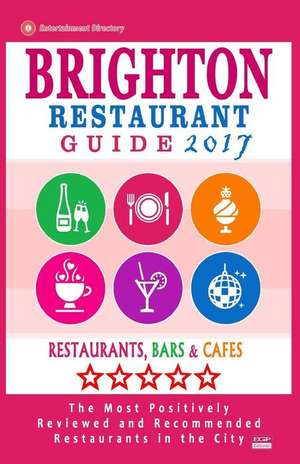 Brighton Restaurant Guide 2017 de Richard K. Dowding