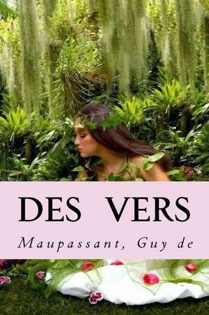 Des Vers de Maupassant Guy De