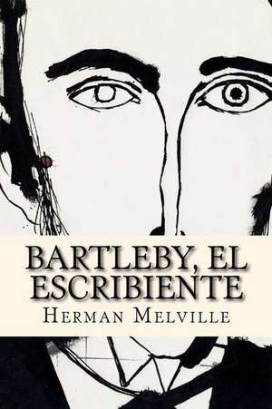 Bartleby, El Escribiente (Spanish Edition) de Herman Melville